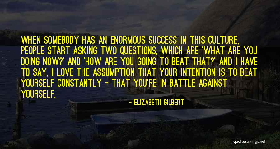 Enormous Love Quotes By Elizabeth Gilbert Enormous Love Quotes By Elizabeth Gilbert