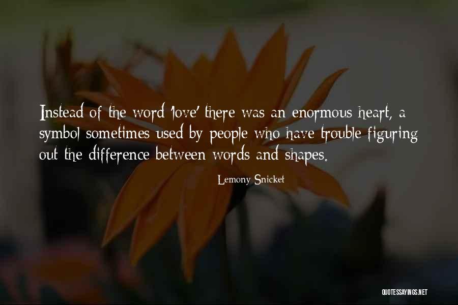 Enormous Love Quotes By Lemony Snicket Enormous Love Quotes By Lemony Snicket