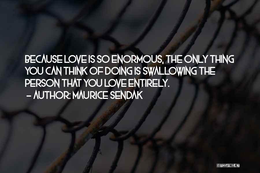 Enormous Love Quotes By Maurice Sendak