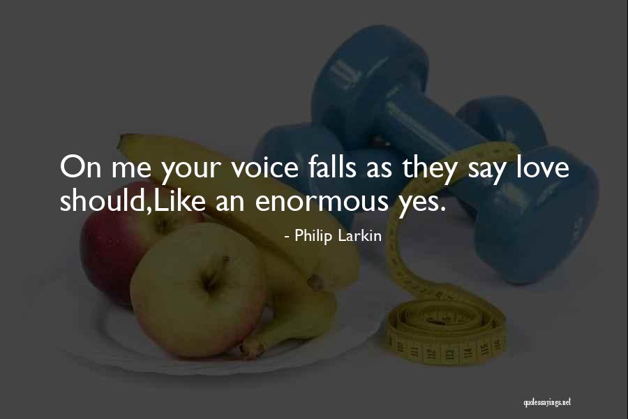 Enormous Love Quotes By Philip Larkin
