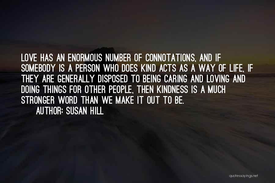 Enormous Love Quotes By Susan Hill