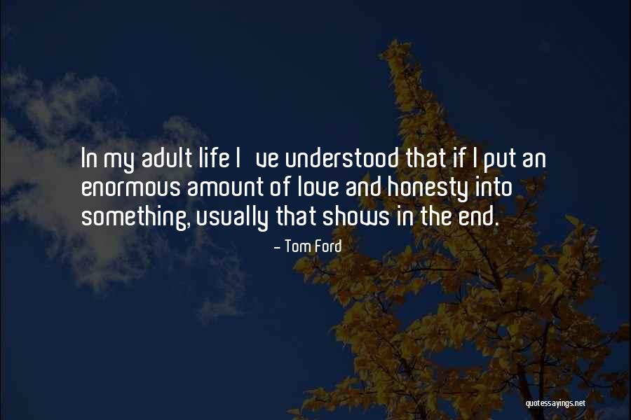 Enormous Love Quotes By Tom Ford Enormous Love Quotes By Tom Ford