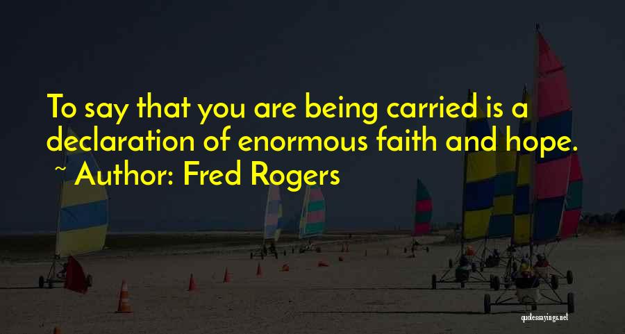 Enormous Quotes By Fred Rogers