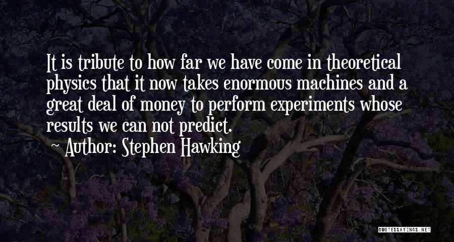 Enormous Quotes By Stephen Hawking