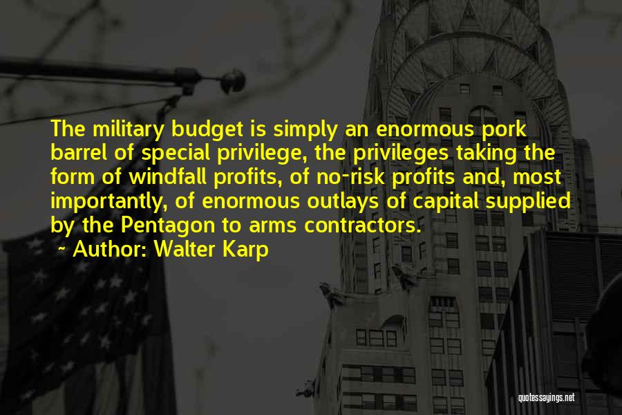 Enormous Quotes By Walter Karp