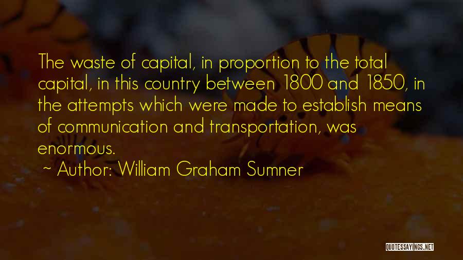 Enormous Quotes By William Graham Sumner