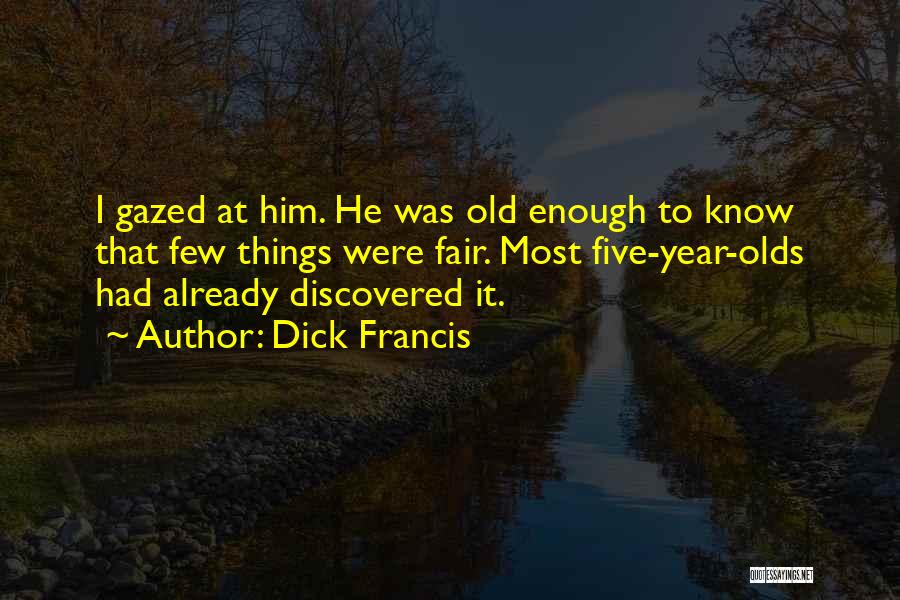 Enough Already Quotes By Dick Francis