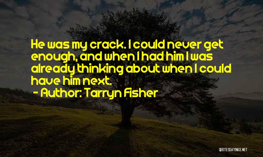 Enough Already Quotes By Tarryn Fisher