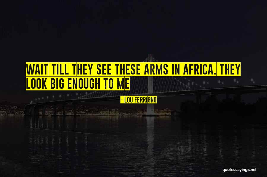 Enough Bodybuilding Quotes By Lou Ferrigno Enough Bodybuilding Quotes By Lou Ferrigno