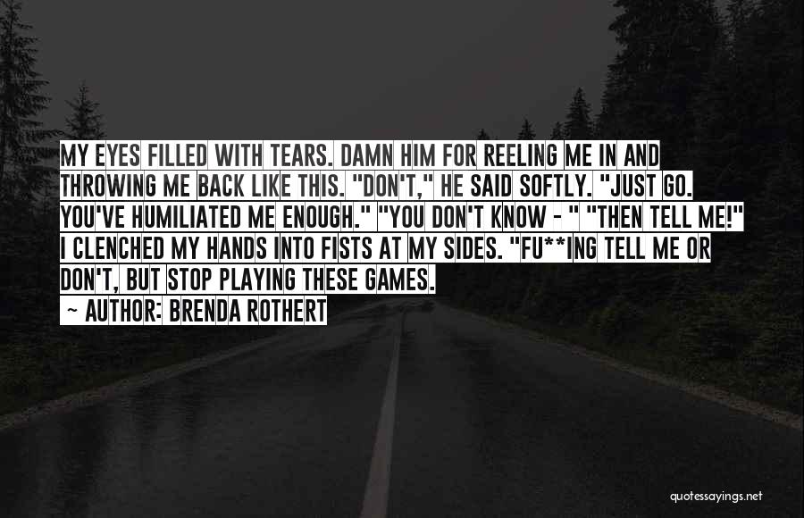 Enough Drama Quotes By Brenda Rothert