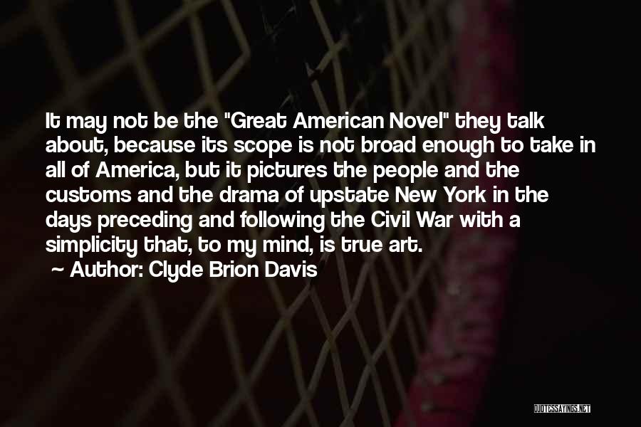 Enough Drama Quotes By Clyde Brion Davis