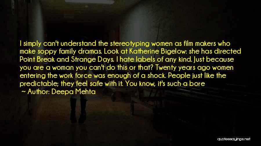 Enough Drama Quotes By Deepa Mehta