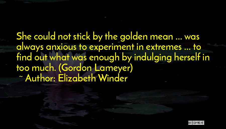 Enough Drama Quotes By Elizabeth Winder