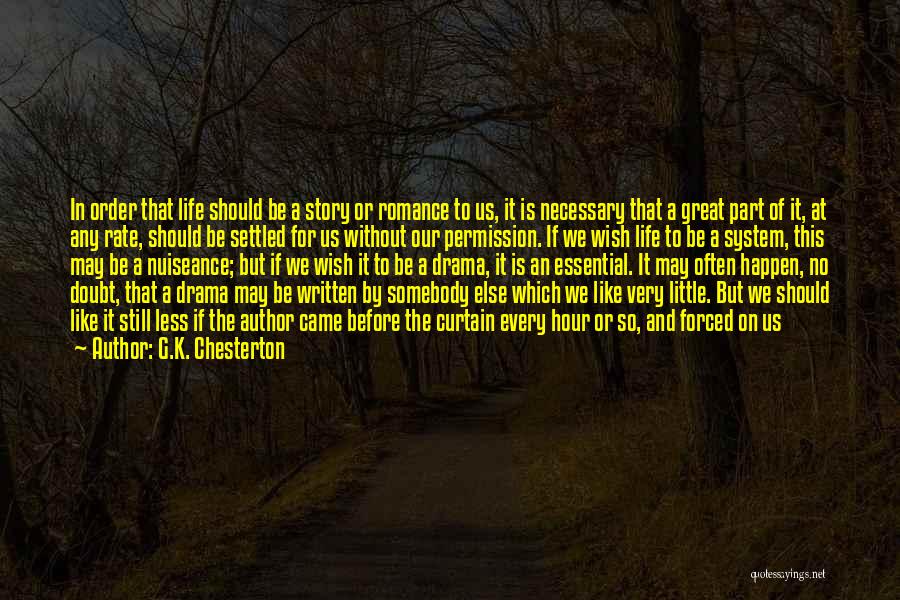 Enough Drama Quotes By G.K. Chesterton