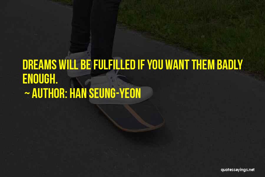 Enough Drama Quotes By Han Seung-yeon