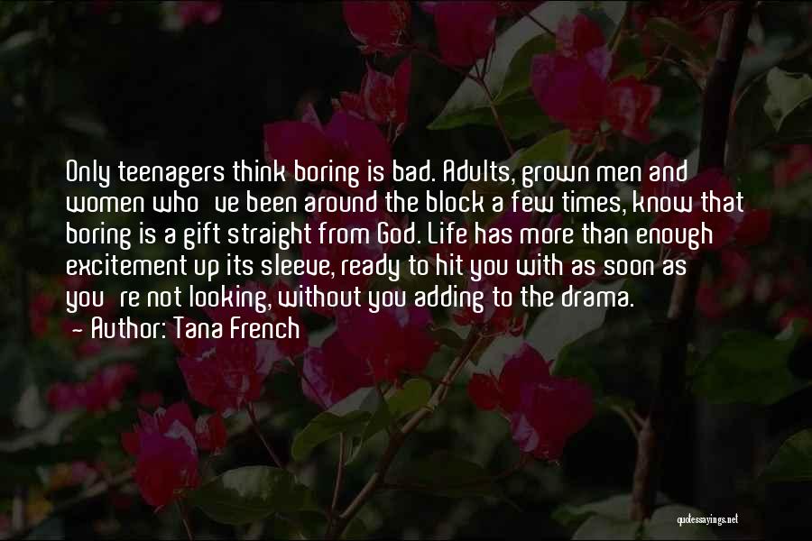 Enough Drama Quotes By Tana French