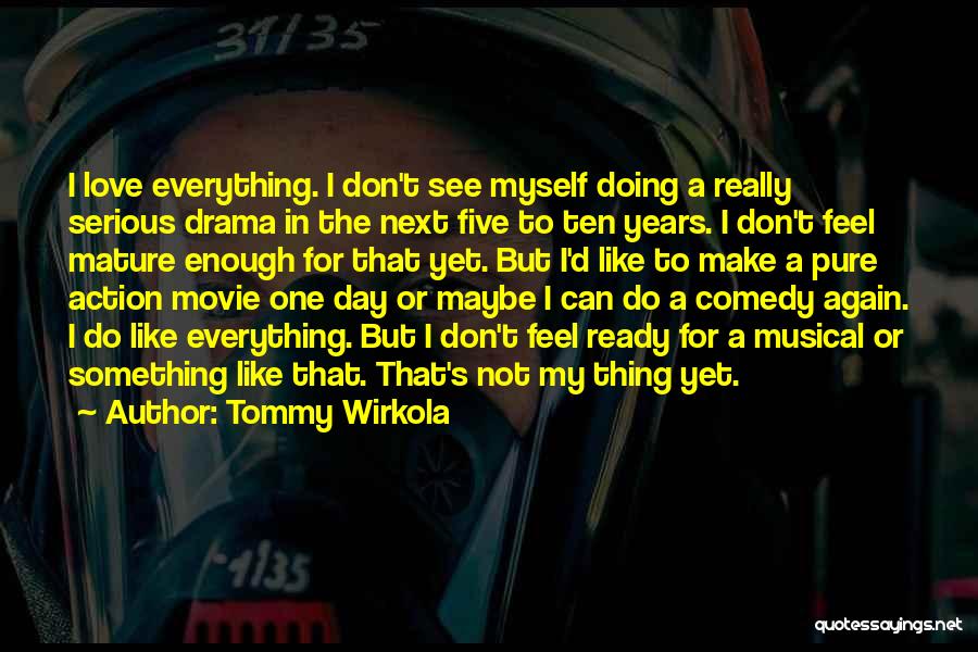 Enough Drama Quotes By Tommy Wirkola