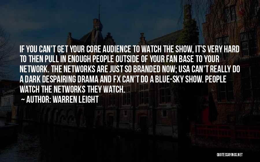 Enough Drama Quotes By Warren Leight