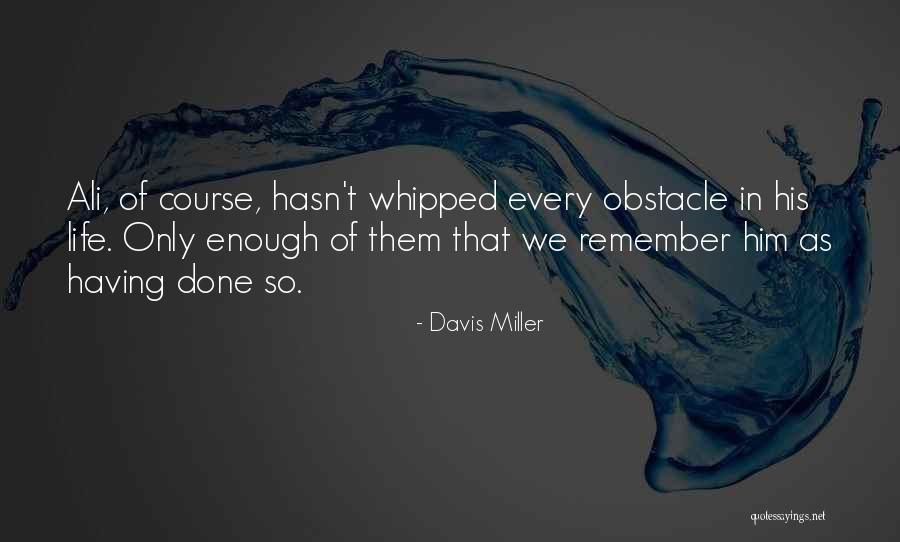 Enough Inspiration Quotes By Davis Miller Enough Inspiration Quotes By Davis Miller