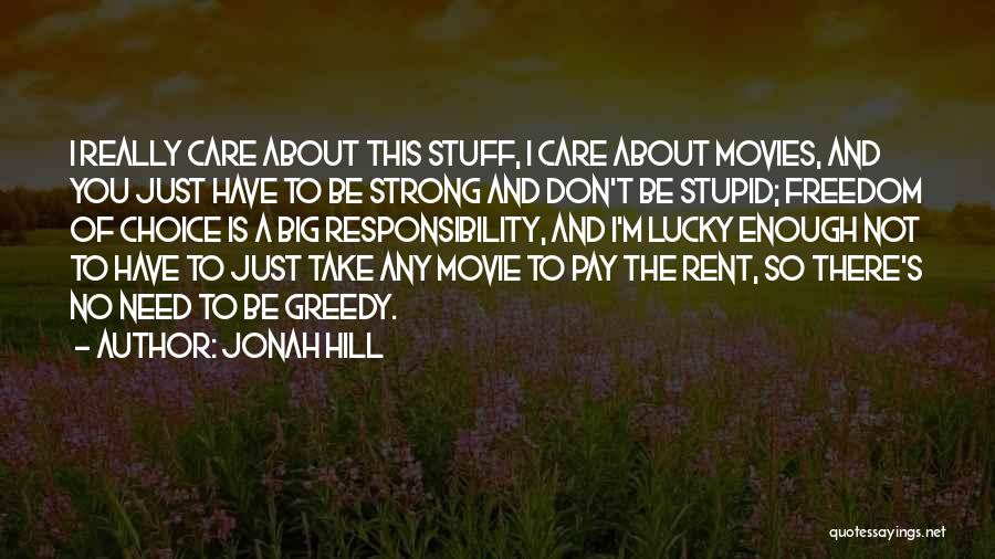 Enough Is Enough Movie Quotes By Jonah Hill