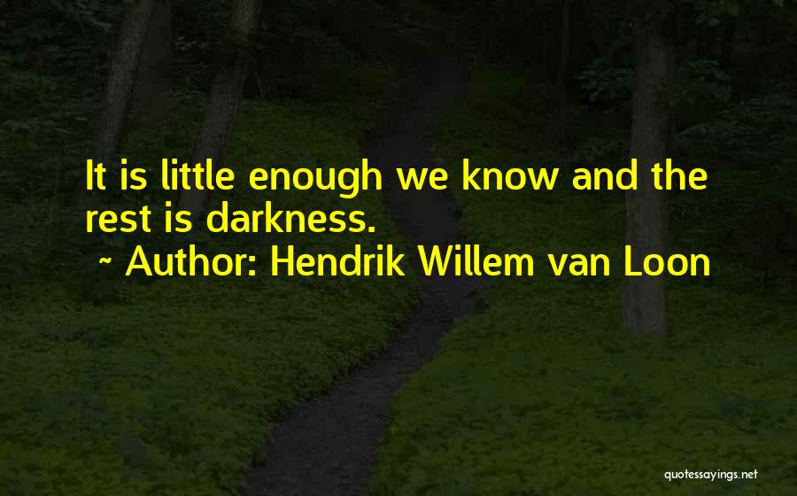 Enough Is Enough Quotes By Hendrik Willem Van Loon