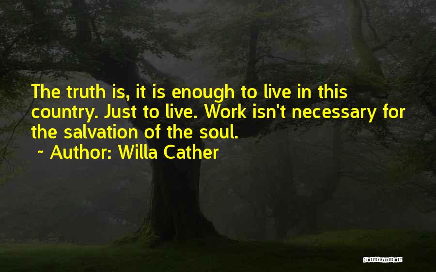 Enough Is Enough Quotes By Willa Cather