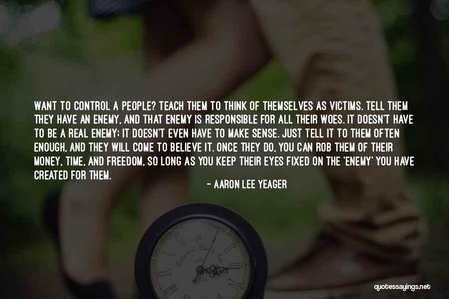 Enough Money Quotes By Aaron Lee Yeager Enough Money Quotes By Aaron Lee Yeager