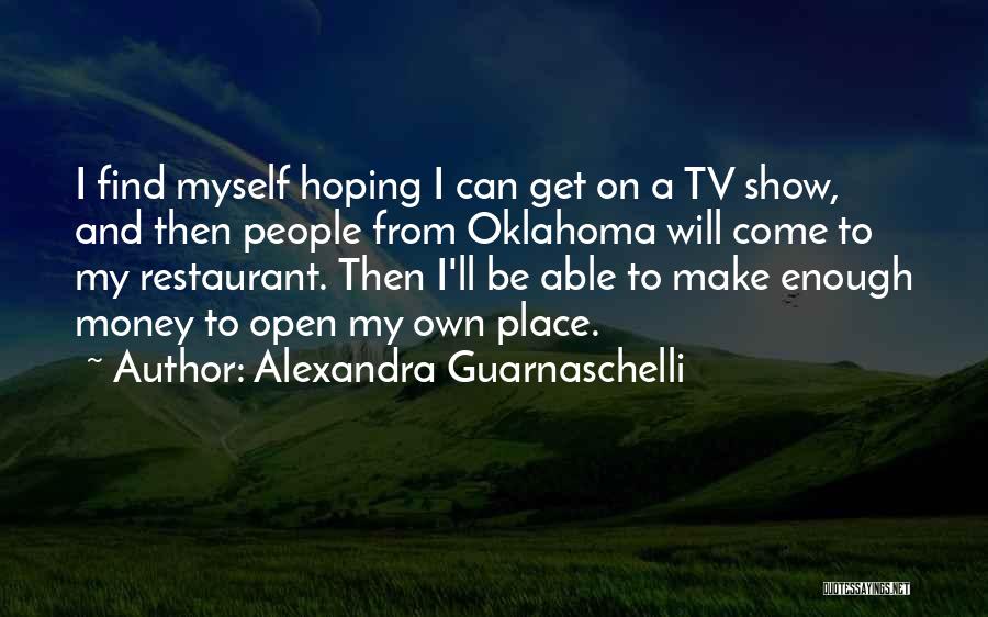 Enough Money Quotes By Alexandra Guarnaschelli