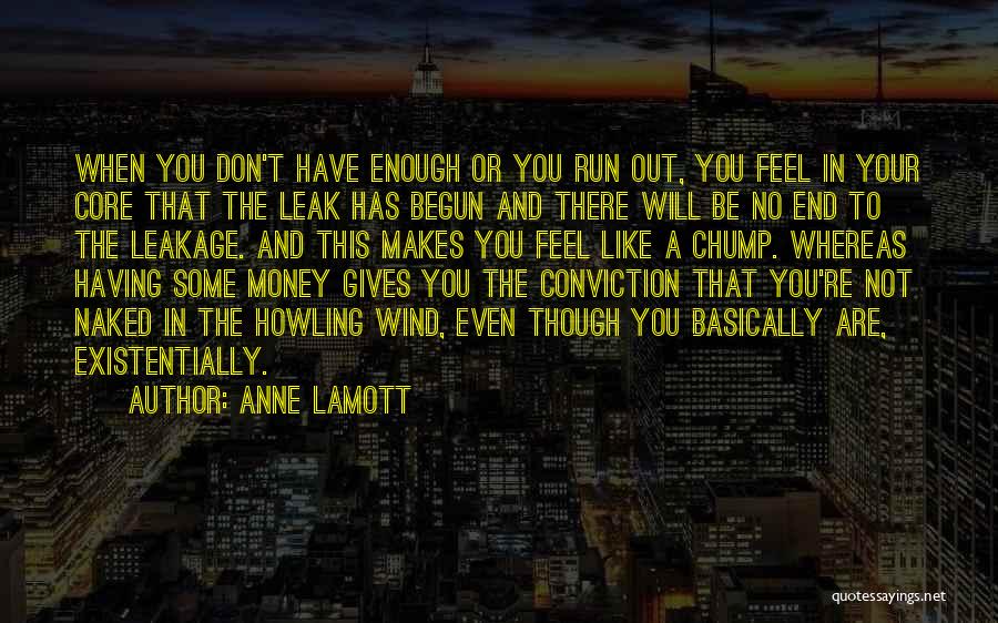 Enough Money Quotes By Anne Lamott