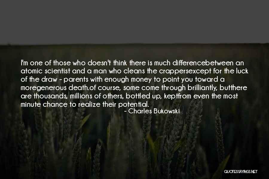 Enough Money Quotes By Charles Bukowski