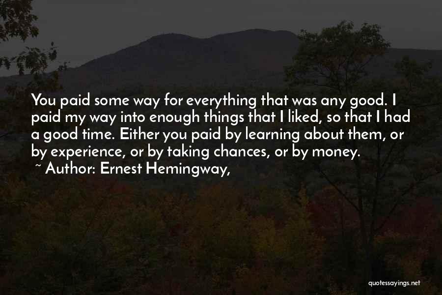 Enough Money Quotes By Ernest Hemingway,
