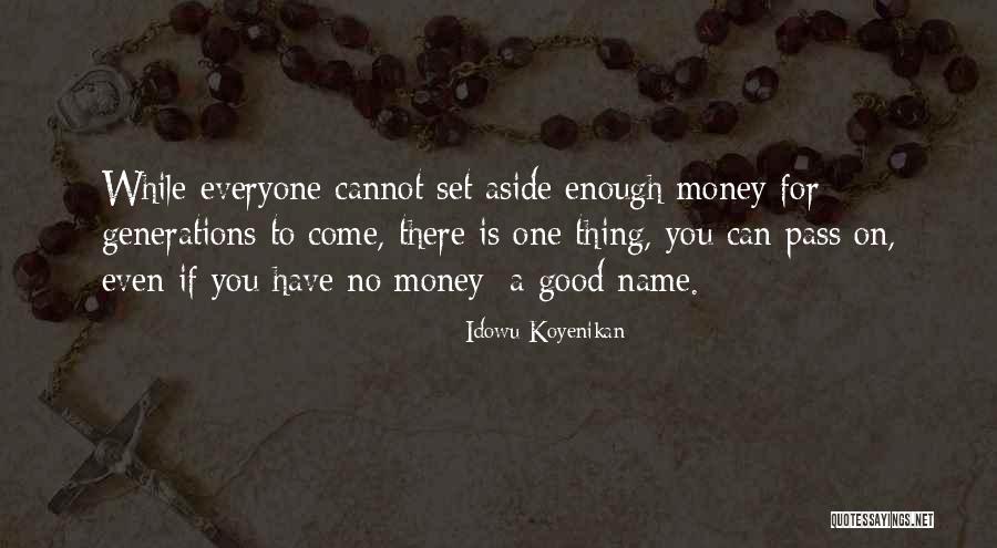 Enough Money Quotes By Idowu Koyenikan Enough Money Quotes By Idowu Koyenikan