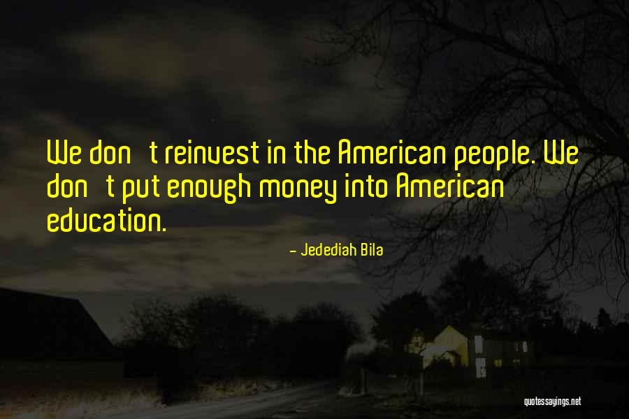 Enough Money Quotes By Jedediah Bila