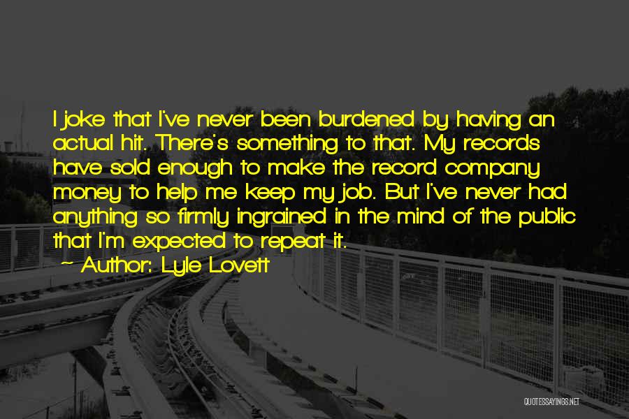 Enough Money Quotes By Lyle Lovett