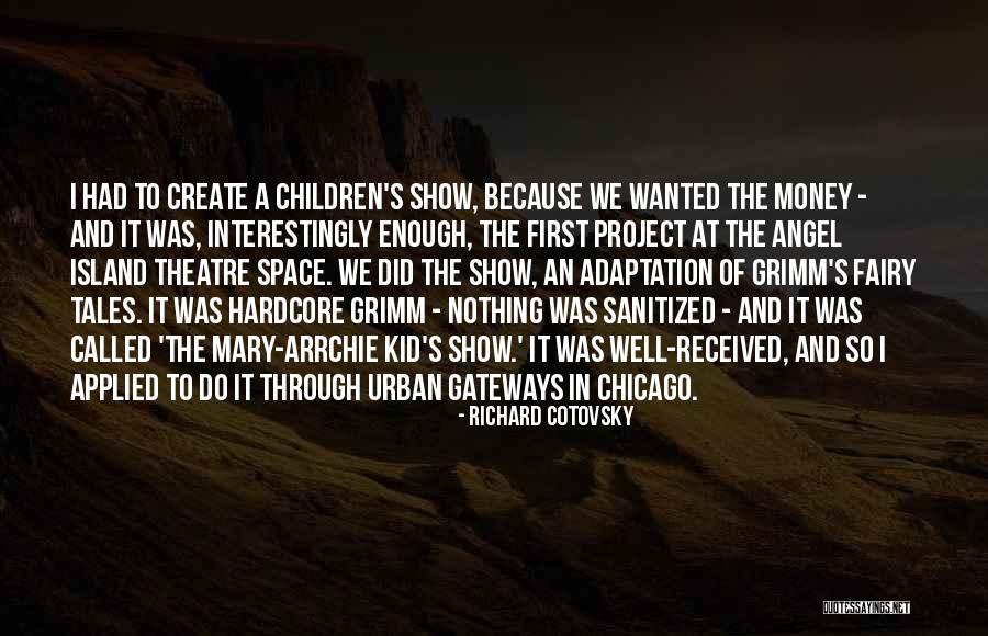 Enough Money Quotes By Richard Cotovsky Enough Money Quotes By Richard Cotovsky