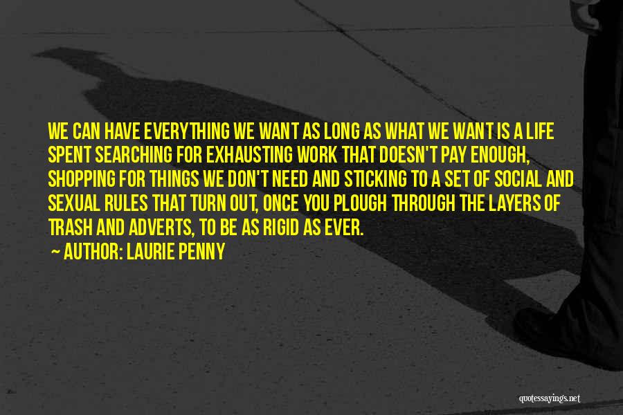 Enough Of Everything Quotes By Laurie Penny