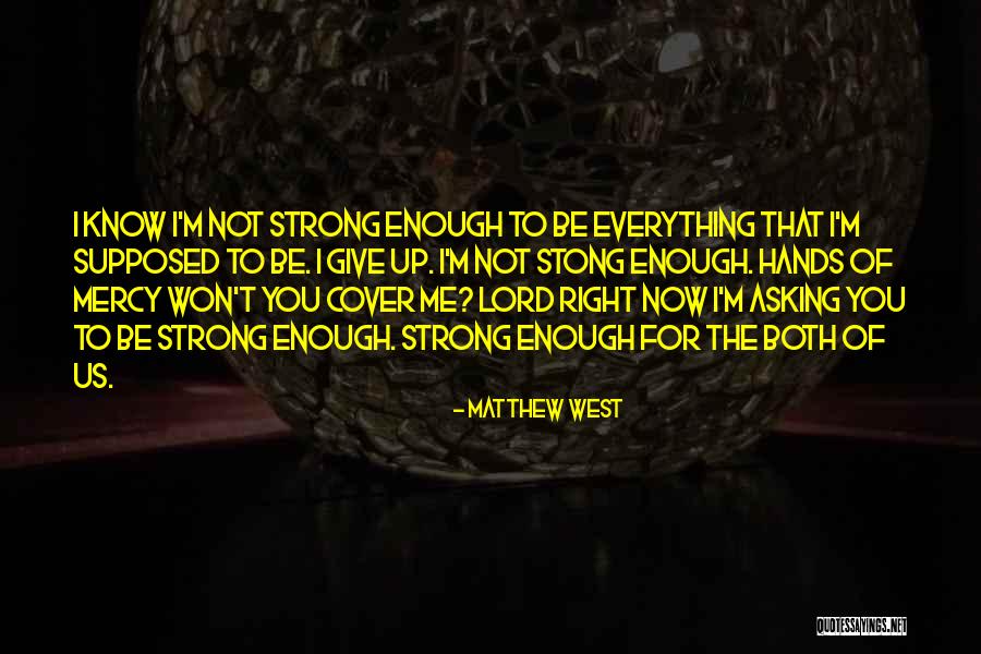 Enough Of Everything Quotes By Matthew West