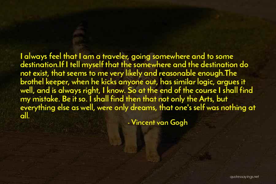 Enough Of Everything Quotes By Vincent Van Gogh