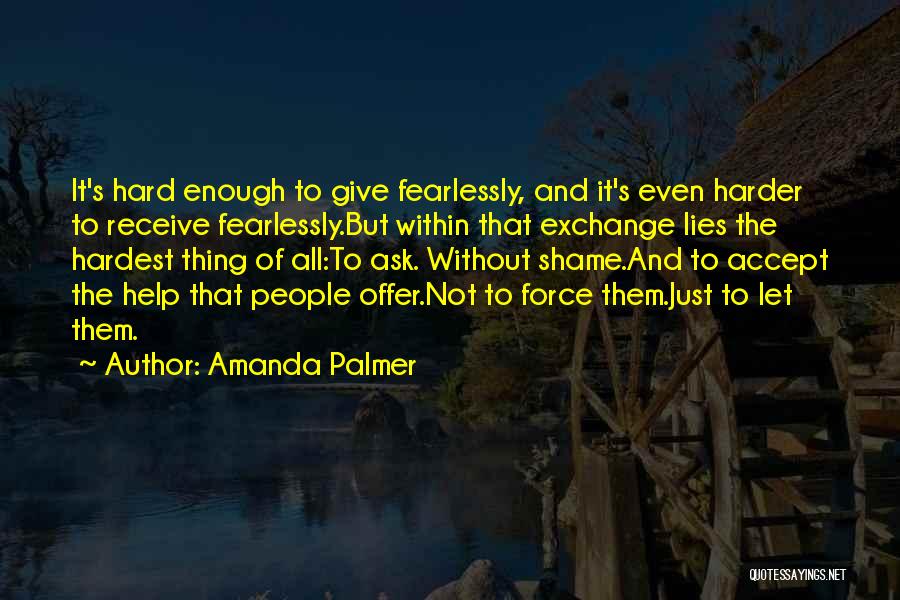 Enough Of Lies Quotes By Amanda Palmer