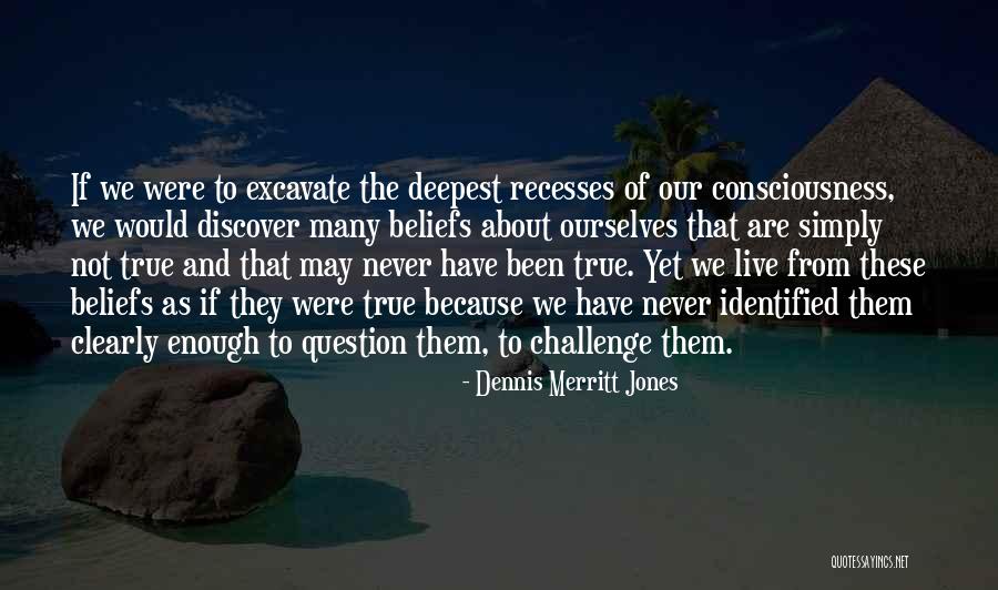 Enough Of Lies Quotes By Dennis Merritt Jones Enough Of Lies Quotes By Dennis Merritt Jones