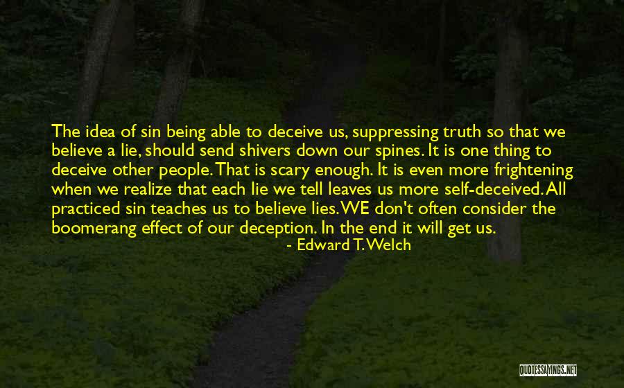 Enough Of Lies Quotes By Edward T. Welch Enough Of Lies Quotes By Edward T. Welch