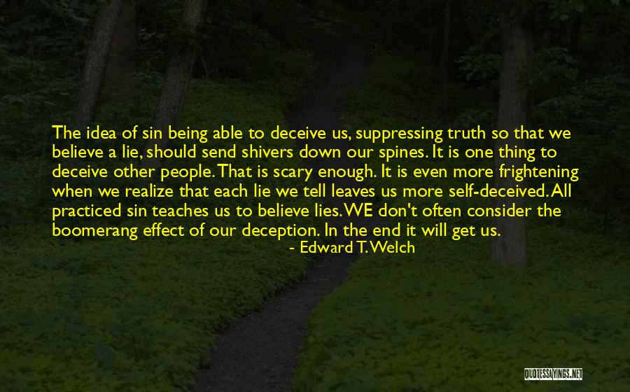 Enough Of Lies Quotes By Edward T. Welch