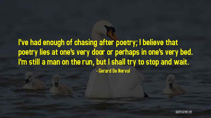 Enough Of Lies Quotes By Gerard De Nerval Enough Of Lies Quotes By Gerard De Nerval