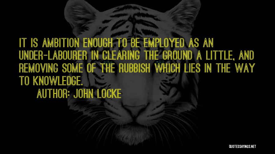 Enough Of Lies Quotes By John Locke