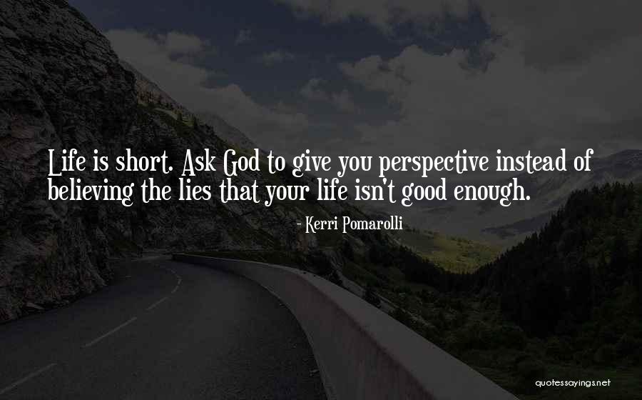 Enough Of Lies Quotes By Kerri Pomarolli Enough Of Lies Quotes By Kerri Pomarolli
