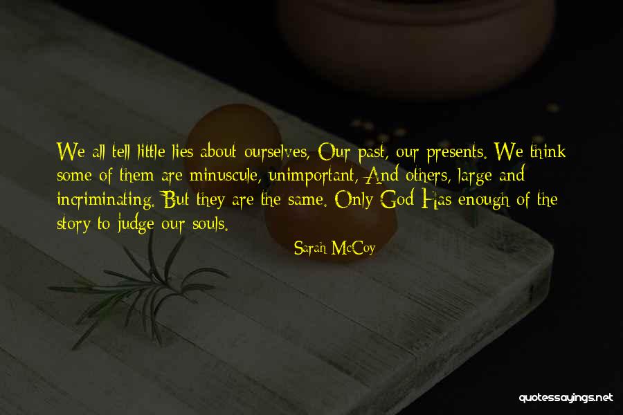 Enough Of Lies Quotes By Sarah McCoy Enough Of Lies Quotes By Sarah McCoy