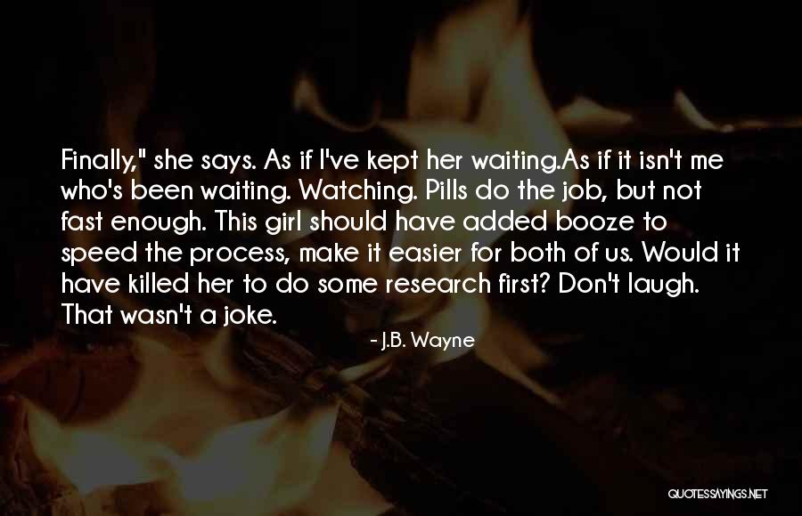 Enough Of Waiting Quotes By J.B. Wayne