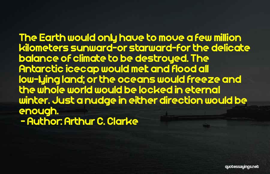 Enough Of Winter Quotes By Arthur C. Clarke