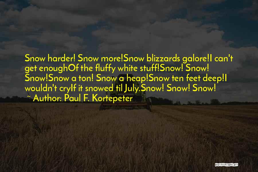 Enough Of Winter Quotes By Paul F. Kortepeter