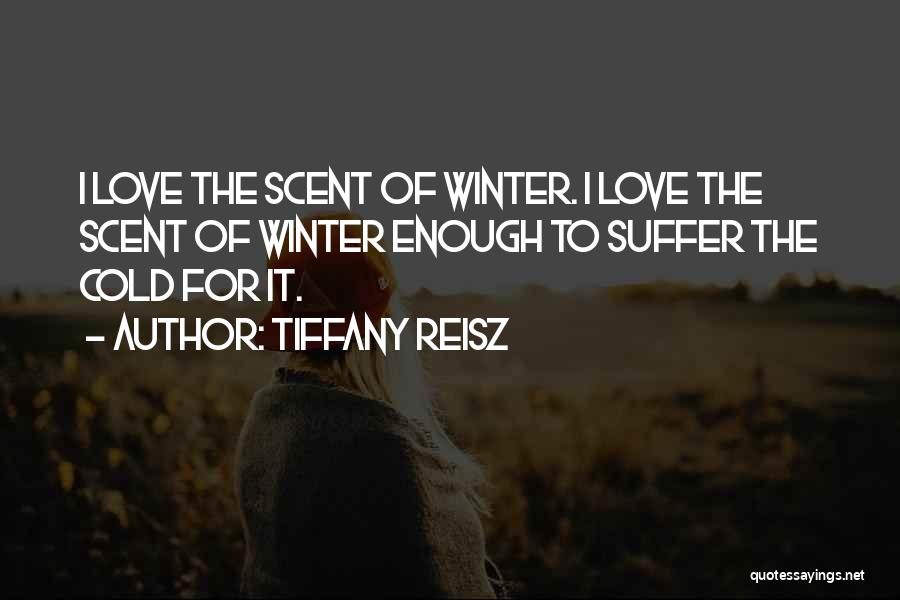 Enough Of Winter Quotes By Tiffany Reisz